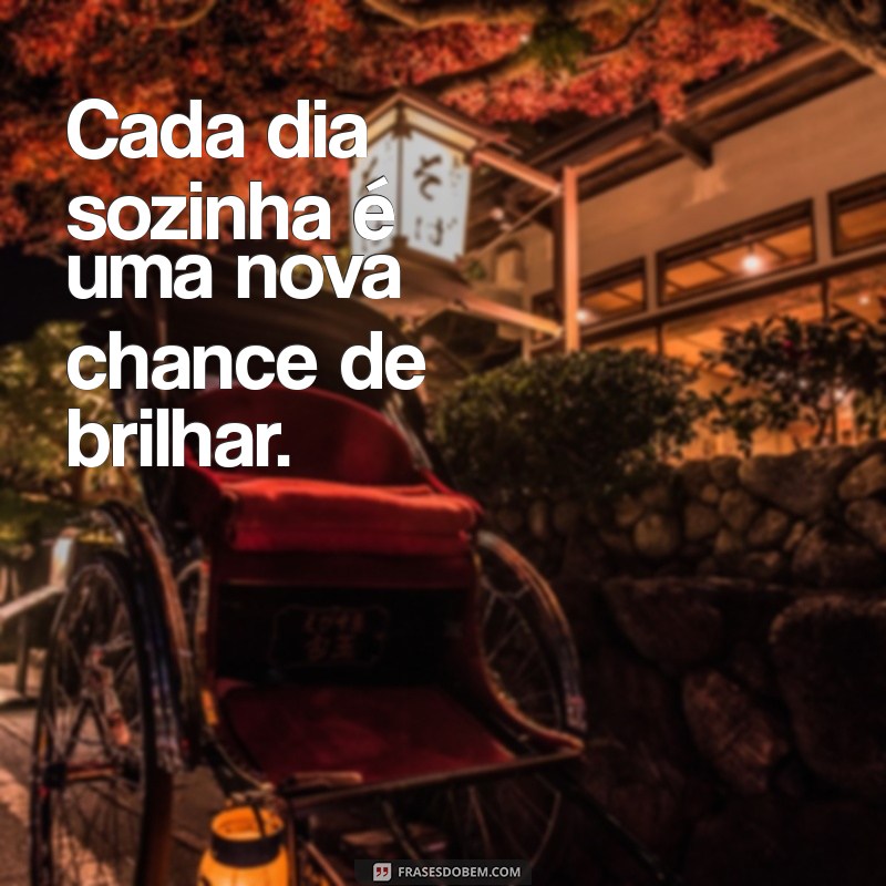 Frases Motivacionais Inspiradoras para Acompanhar Suas Fotos Sozinhas 