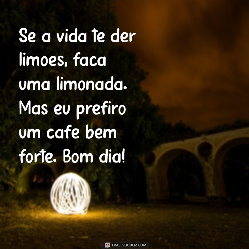 Mensagens Engraçadas de Bom Dia para WhatsApp: Comece o Dia com Sorrisos! 