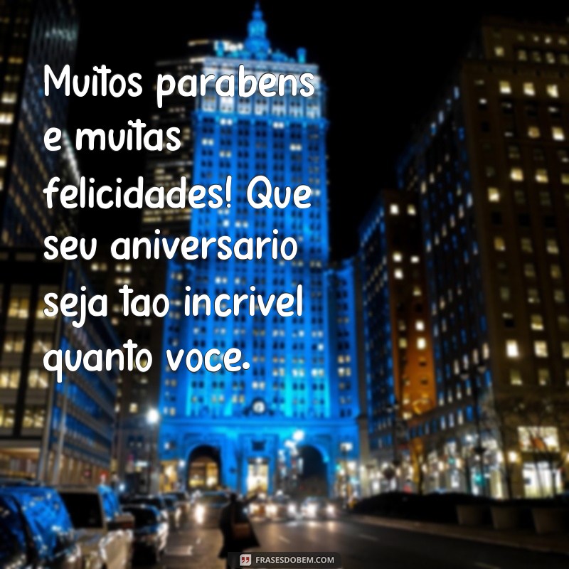 Descubra as melhores frases de felicitações para aniversário e emocione quem você ama! 