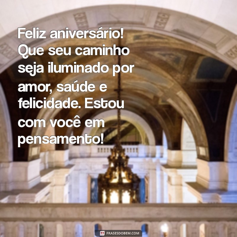 Mensagens de Aniversário Para Prima Distante: Dicas Para Celebrar Mesmo à Distância 