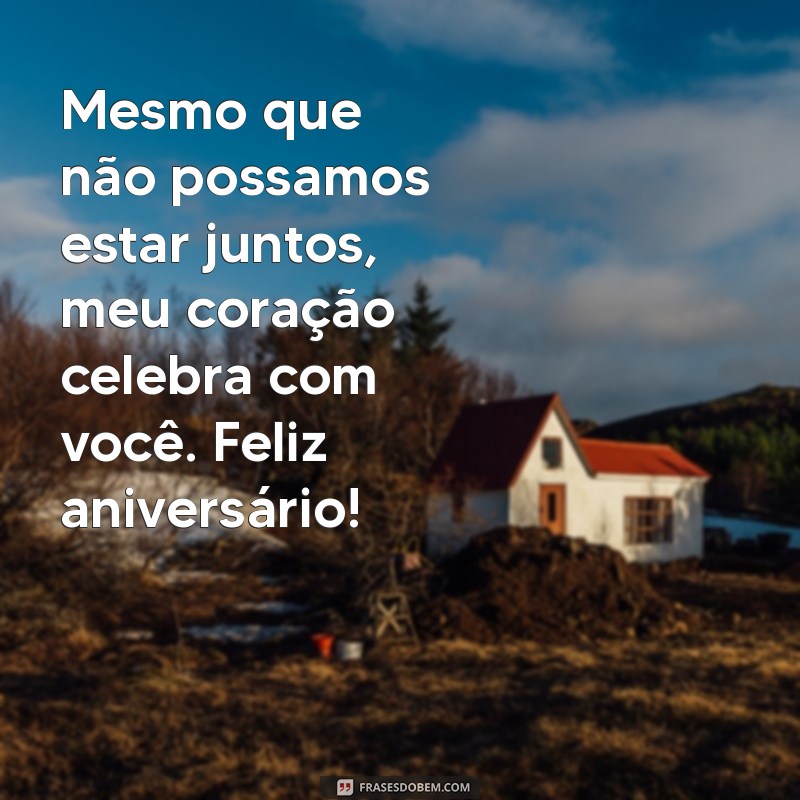 Mensagens de Feliz Aniversário para Amigos Distantes: Celebre a Amizade à Distância 