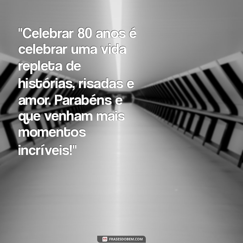 mensagem de aniversário 80 anos 