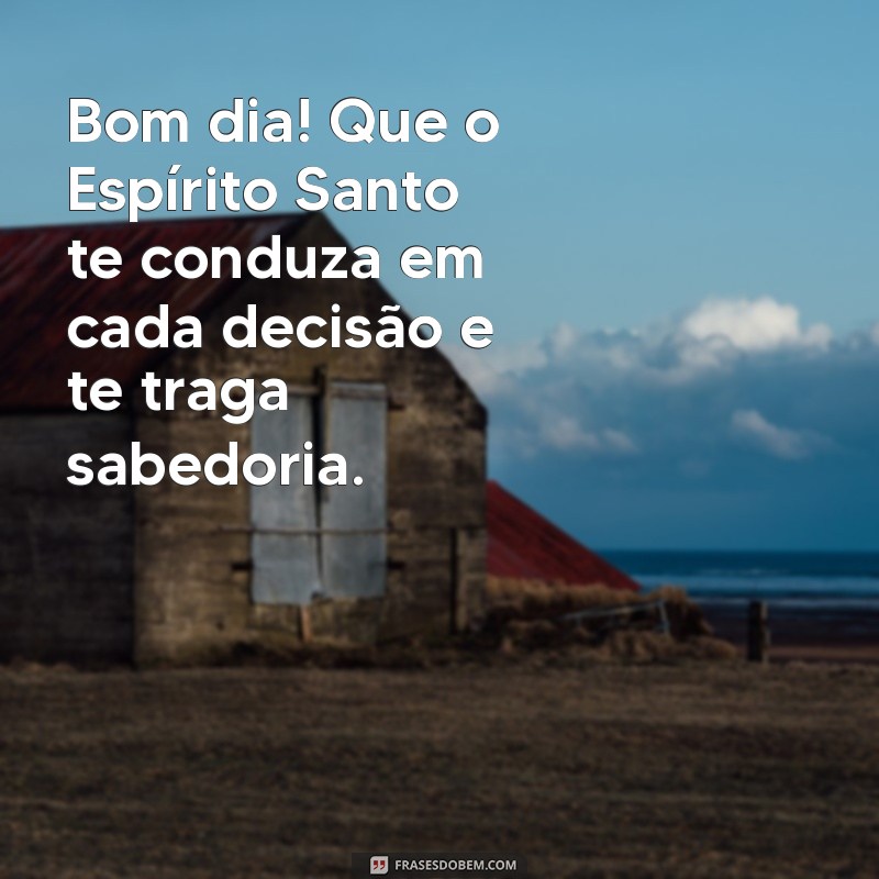 Mensagem Inspiradora de Bom Dia com Deus para Iluminar Seu Dia 