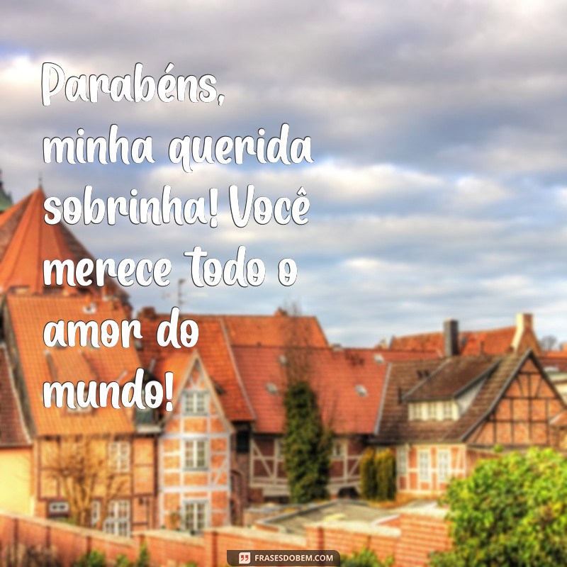 Parabéns, Sobrinha Linda! Mensagens e Frases Inspiradoras para Celebrar Seu Dia 