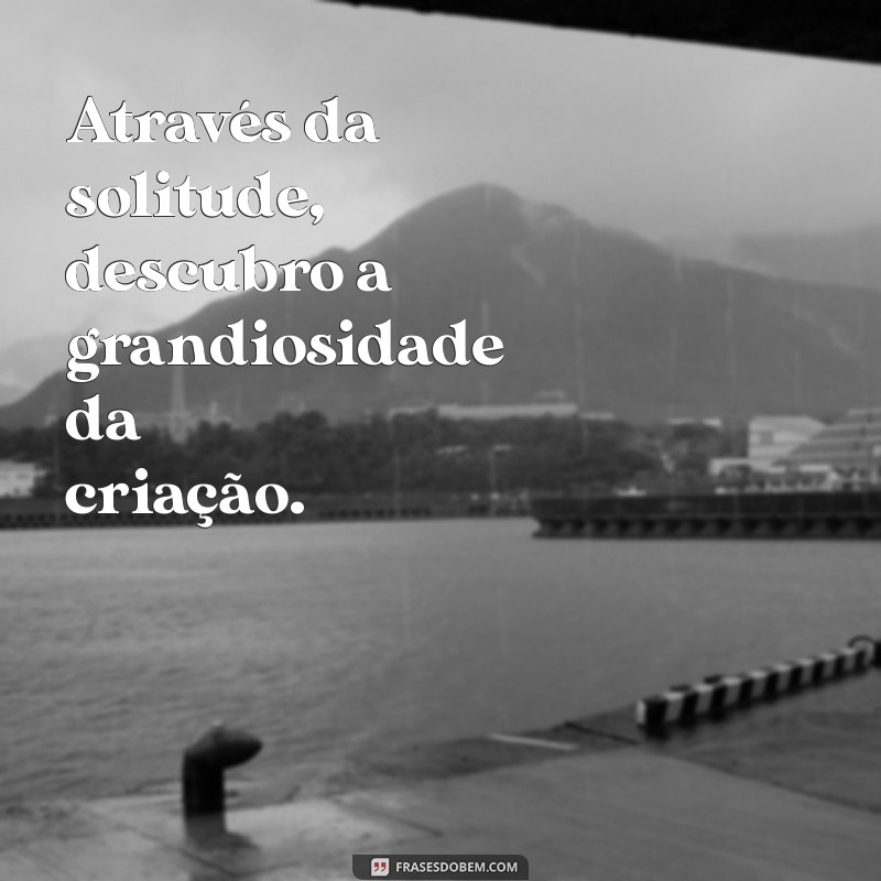 Frases Inspiradoras para Fotos Sozinha com Deus: Encontre a Sua Luz 