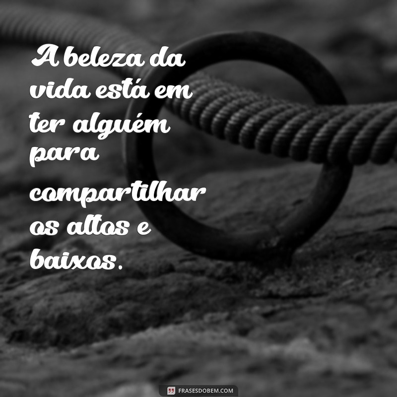 Frases Inspiradoras para Celebrar o Companheiro de Vida: Amor e Amizade em Palavras 