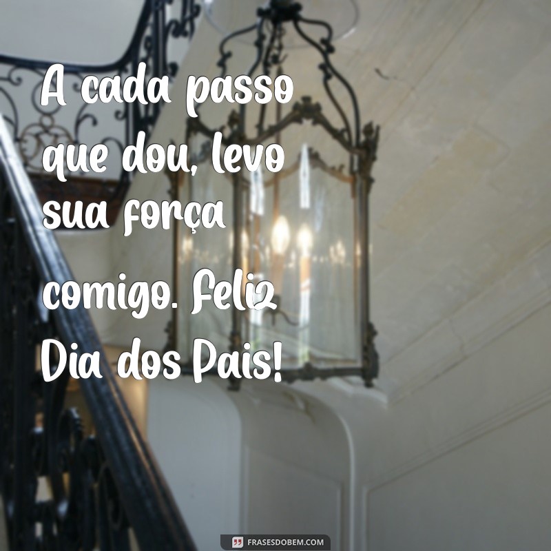 Frases Inspiradoras para Celebrar o Dia dos Pais: Homenagens e Mensagens Especiais 