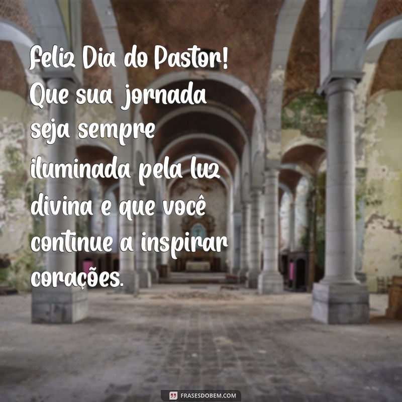 Mensagens Inspiradoras para Celebrar o Dia do Pastor 