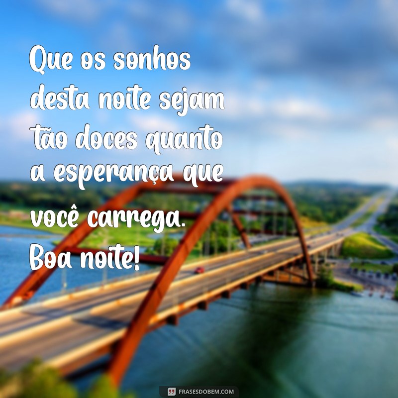 Mensagens Inspiradoras de Boa Noite para Encerrar Seu Domingo com Positividade 