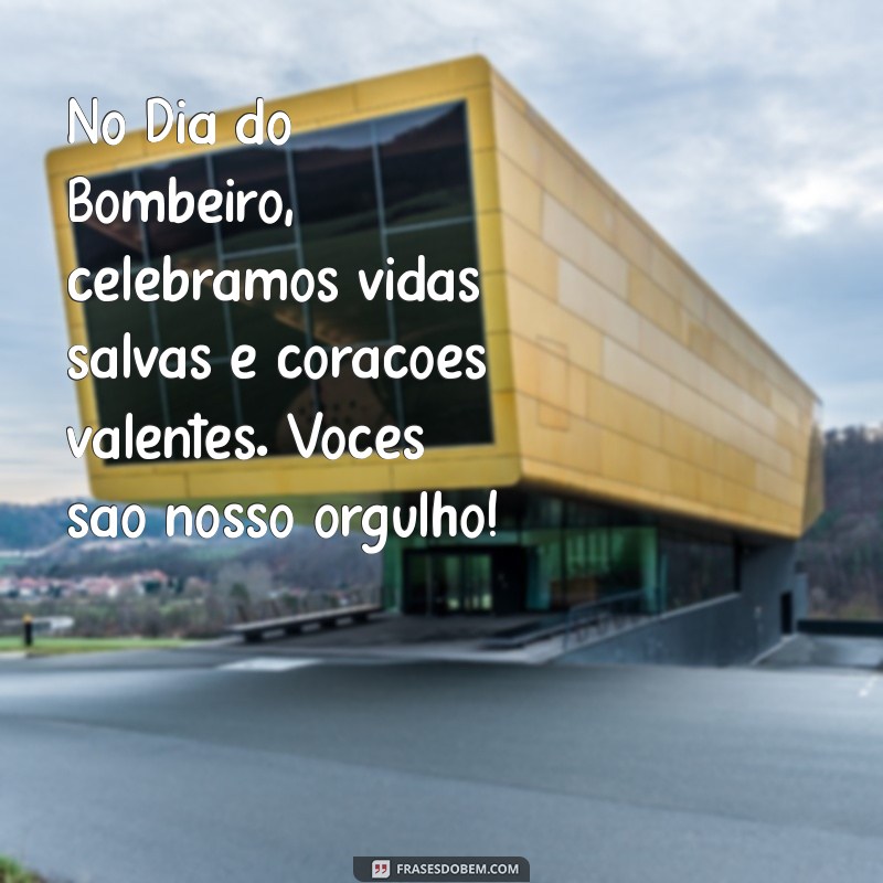 Mensagens Inspiradoras para Celebrar o Dia do Bombeiro 