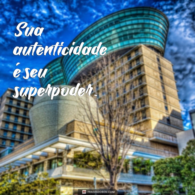 Frases Inspiradoras para Celebrar Mulheres Incríveis 