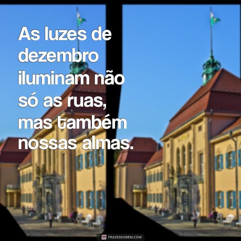 Frases Inspiradoras para Celebrar a Chegada de Dezembro 