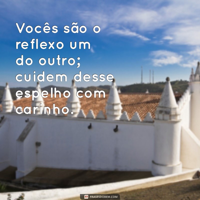 Frases Inspiradoras para Celebrar o Amor entre Dois Filhos 