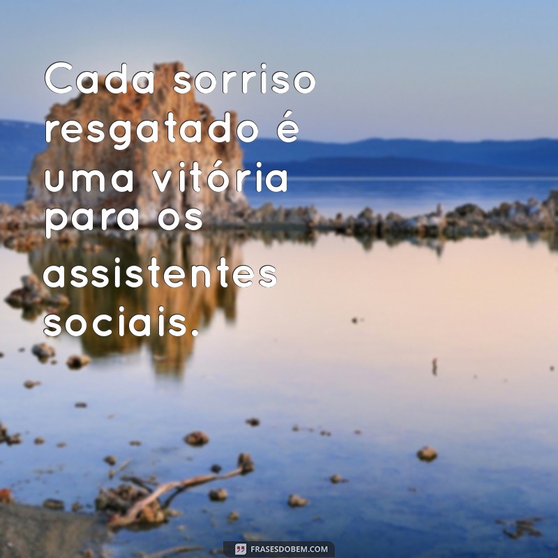 Frases Inspiradoras para Celebrar o Dia do Assistente Social 