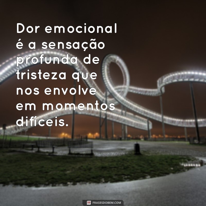 o que é dor emocional Dor emocional é a sensação profunda de tristeza que nos envolve em momentos difíceis.