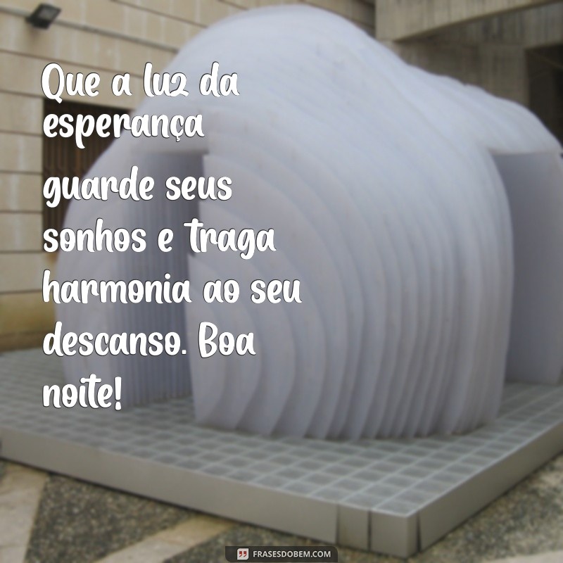 Mensagem de Boa Noite: Encontre Harmonia e Luz para um Sono Tranquilo 