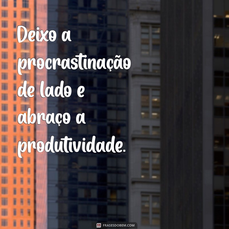 Frases Inspiradoras para Celebrar Mais um Dia de Trabalho 