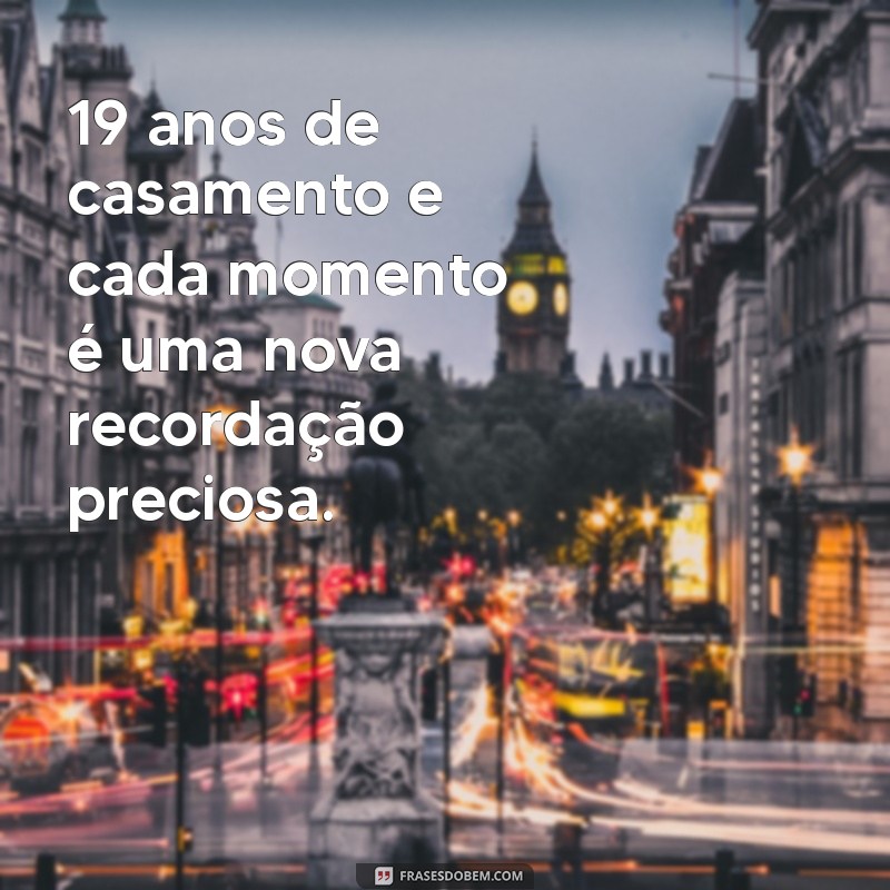 Mensagens Emocionantes para Celebrar 19 Anos de Casamento 