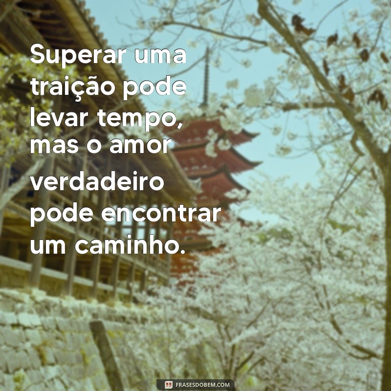 Como Perdoar uma Traição no Casamento: Dicas e Reflexões para Restaurar a Confiança 