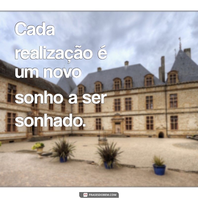 Frases Inspiradoras para Celebrar Sonhos Realizados 