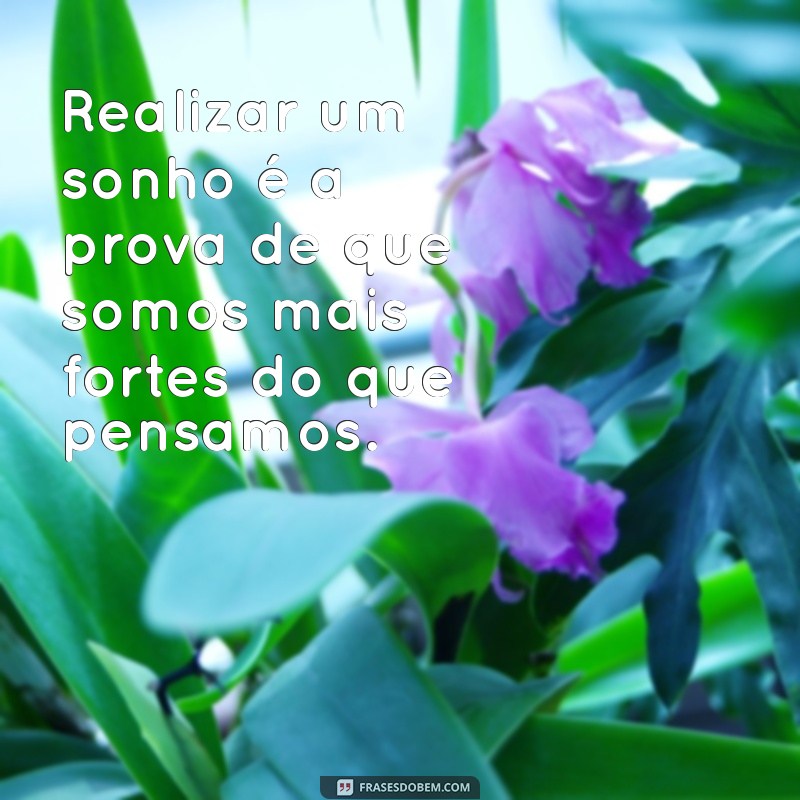 Frases Inspiradoras para Celebrar Sonhos Realizados 