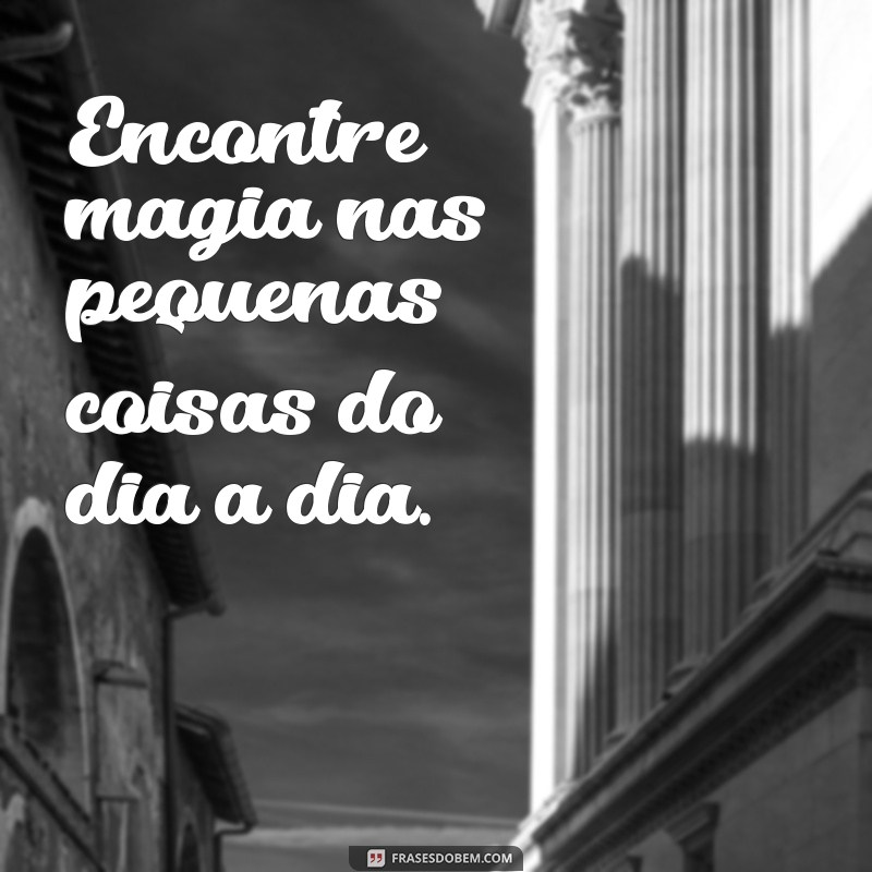 10 Dicas para Estar Sempre de Bem com a Vida e Aumentar sua Felicidade 