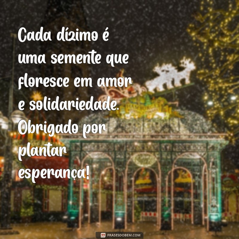 Como Agradecer aos Dizimistas: Mensagens Inspiradoras para Reconhecer a Generosidade 