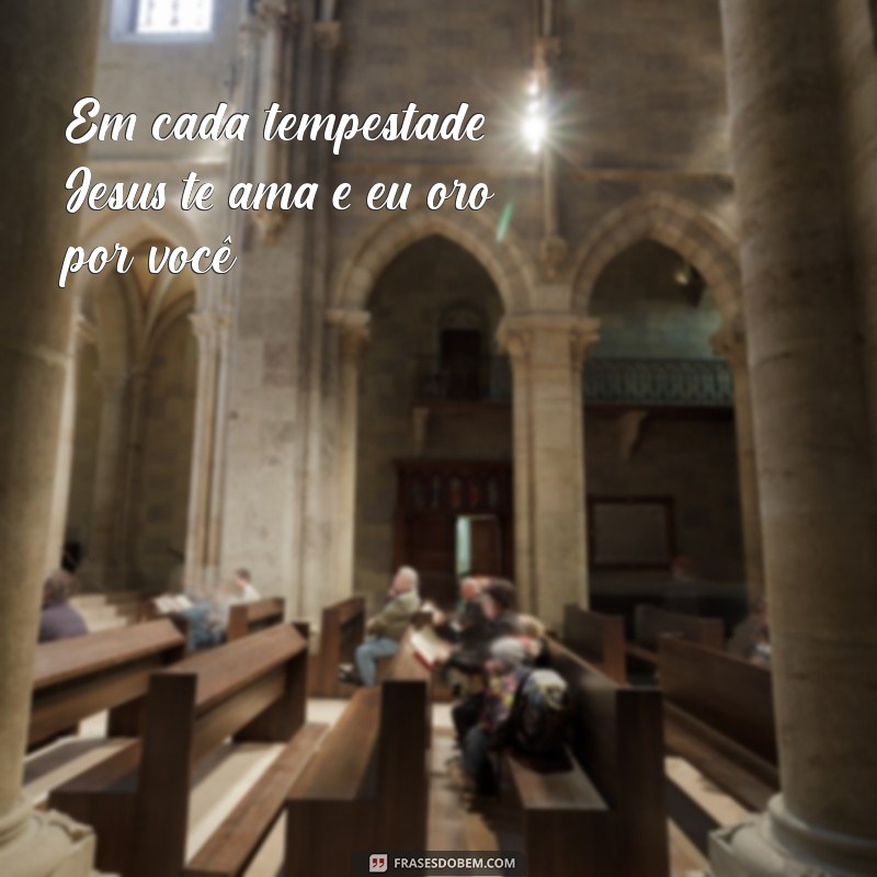 Frases Inspiradoras: Jesus Te Ama e Eu Também 