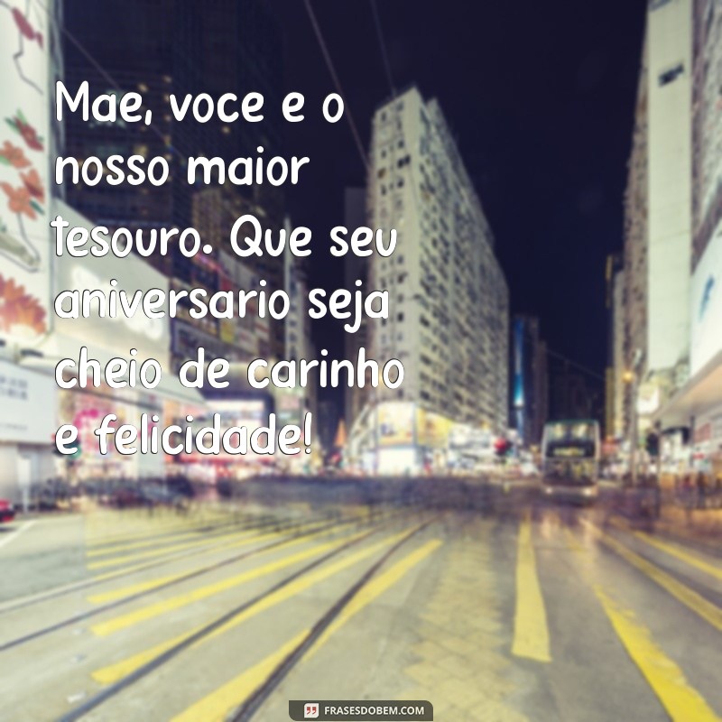 As Melhores Frases de Aniversário para Celebrar Sua Mãe 