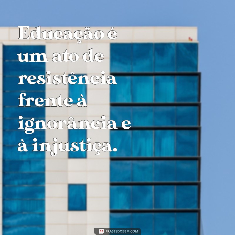 Frases Inspiradoras de Paulo Freire: A Educação que Transforma Vidas 