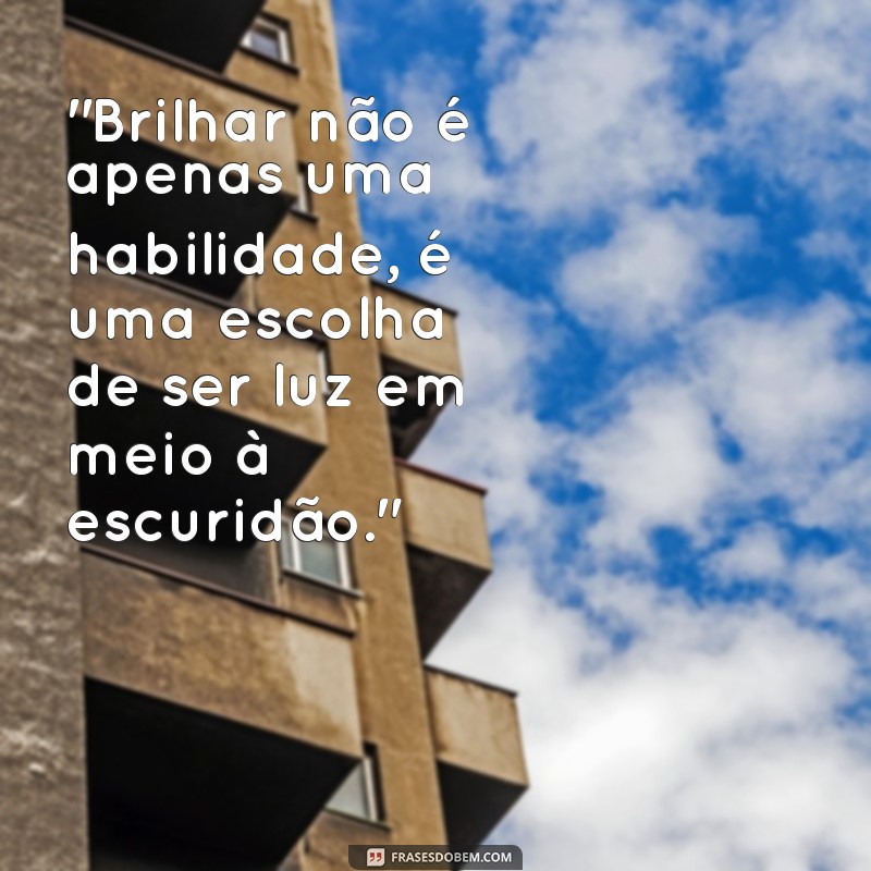 frases sobre brilhar 