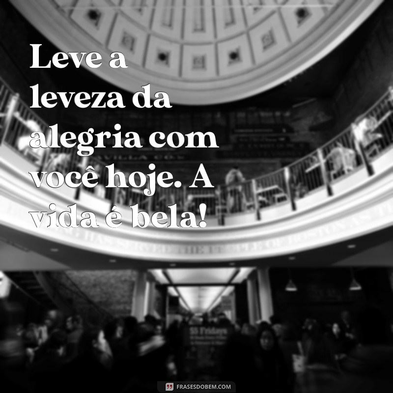 Frases de Bom Dia: Inspire Alegria e Felicidade Todos os Dias 