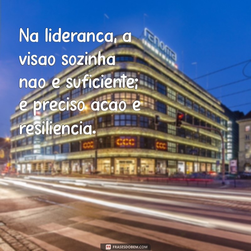 Frases Motivacionais para Inspirar sua Liderança e Transformar Equipes 