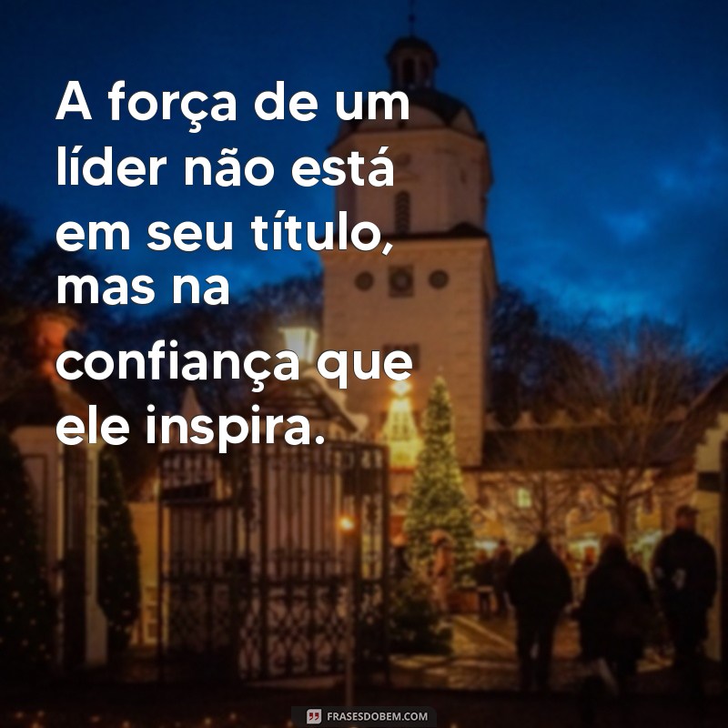 Frases Motivacionais Poderosas para Inspirar Líderes e Transformar Equipes 