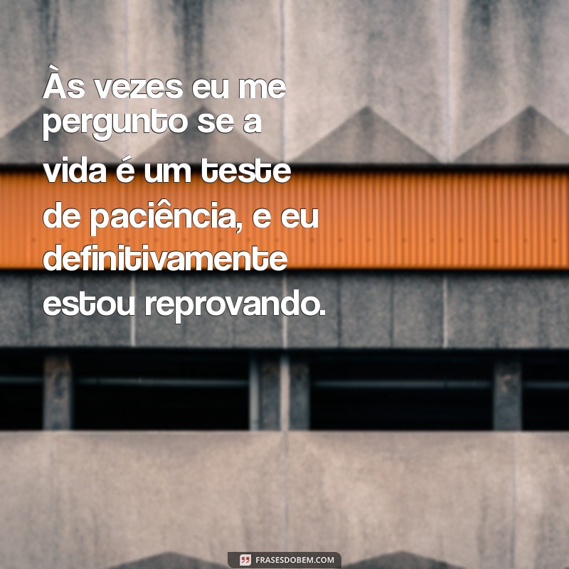 As Melhores Frases Aleatórias e Engraçadas para Alegrar Seu Dia 