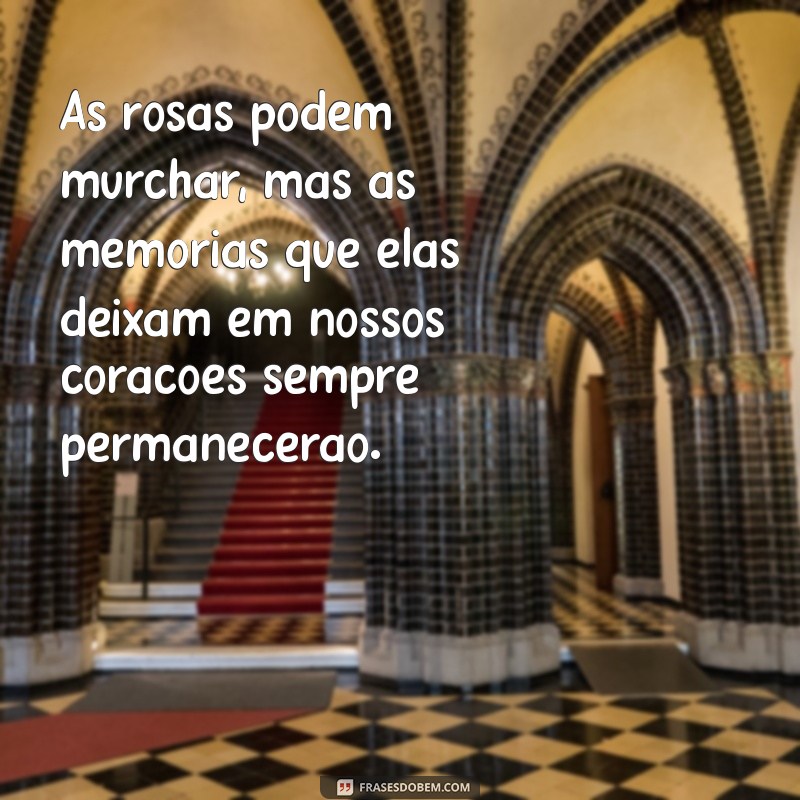 Mensagem com Rosa: Encante com Frases Românticas e Inspiradoras 