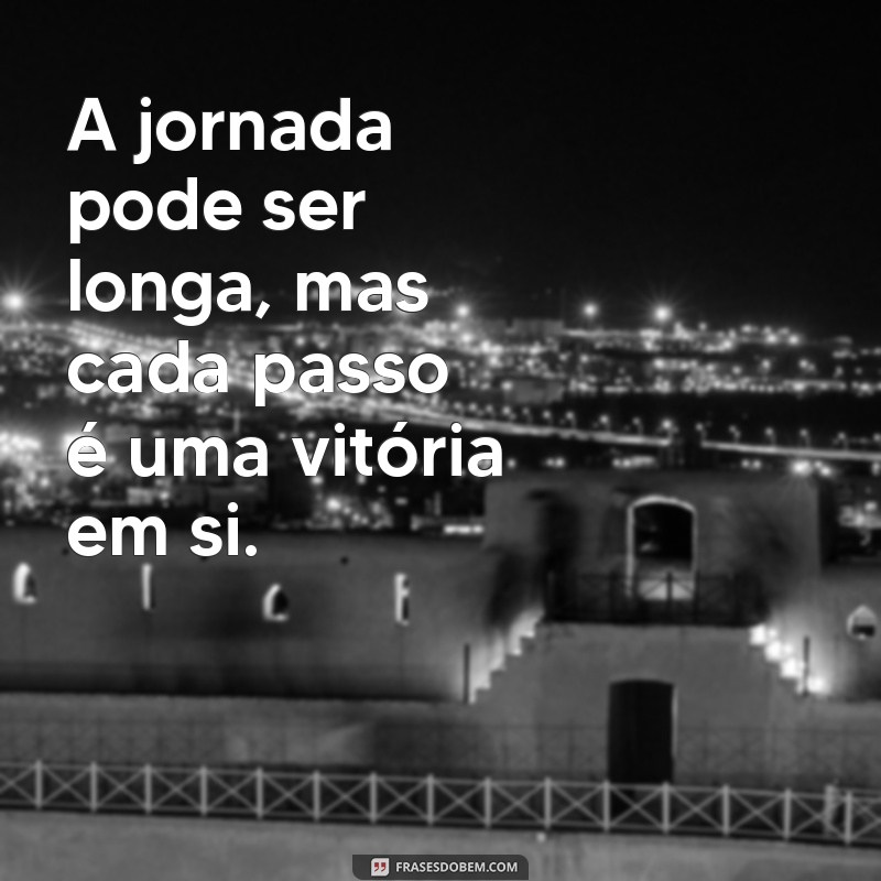 Frases Inspiradoras para Fortalecer sua Mente e Espirito 