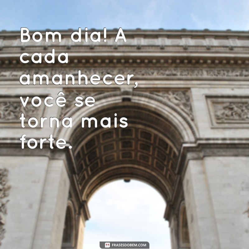 Frases Inspiradoras para Começar o Dia: Bom Dia, Guerreiro! 