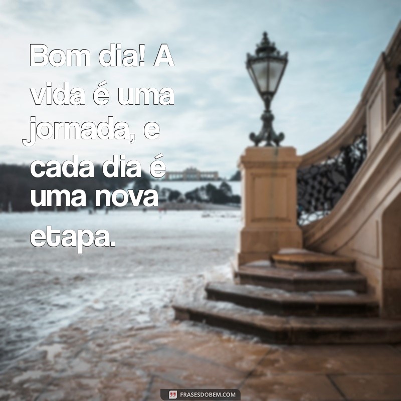 Bom Dia: Inspire-se com Frases Positivas para Começar o Dia 