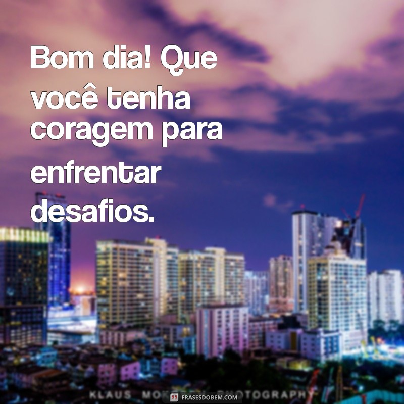 Bom Dia: Inspire-se com Frases Positivas para Começar o Dia 