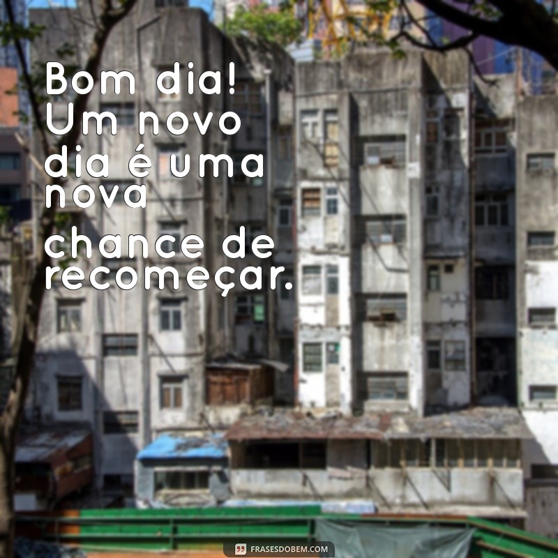 Bom Dia: Inspire-se com Frases Positivas para Começar o Dia 