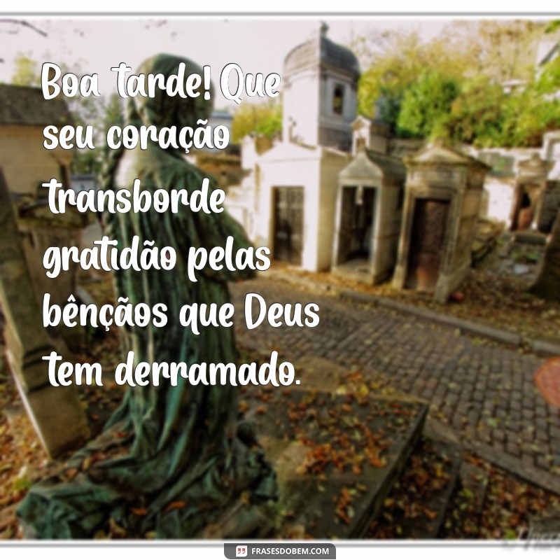 Mensagens Inspiradoras de Boa Tarde: Palavras de Deus para Acalmar o Coração 