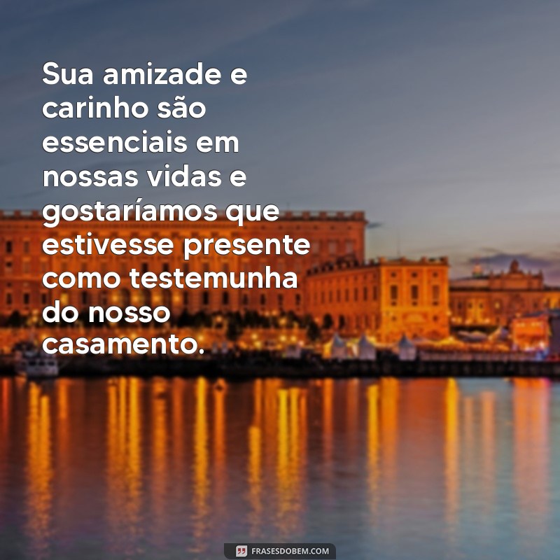 Descubra as melhores frases para convidar as testemunhas de casamento de forma emocionante e especial 