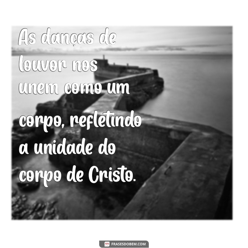 Frases Inspiradoras sobre Dança Cristã: Celebre sua Fé em Movimento 