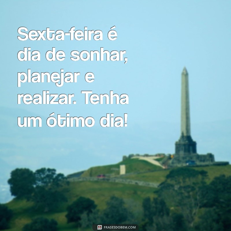 Mensagens Inspiradoras de Bom Dia para Celebrar a Sexta-Feira: Sextou com Alegria! 