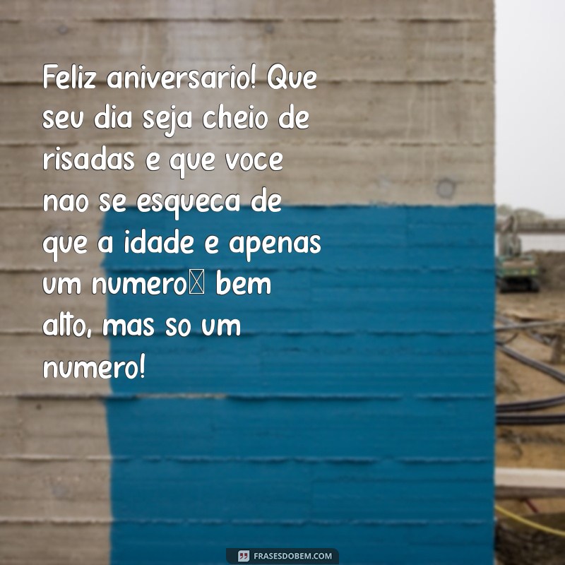 Mensagens Engraçadas para Desejar um Feliz Aniversário ao Tio 