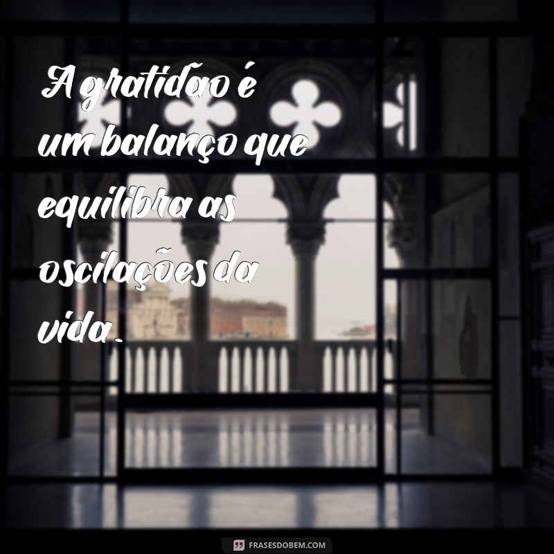 27 Frases Inspiradoras sobre Balanço para Refletir e Equilibrar sua Vida 