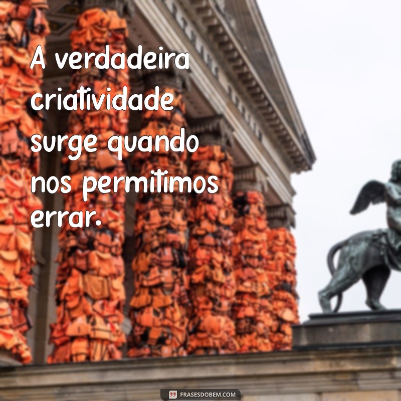 Descubra Frases Inspiradoras que Transformam Arte em Palavras 