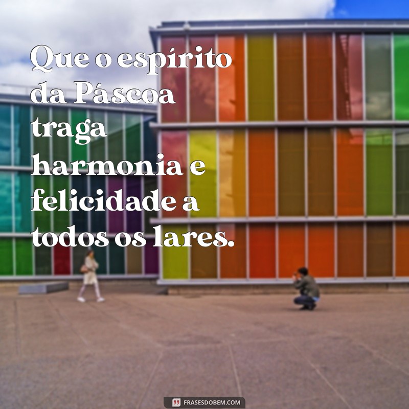 Mensagens Inspiradoras para uma Feliz Páscoa: Celebre com Amor e Esperança 