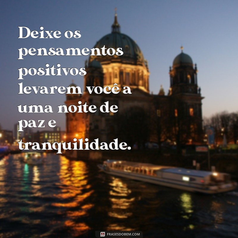 Frases Inspiradoras de Boa Noite para Começar a Semana com Positividade 